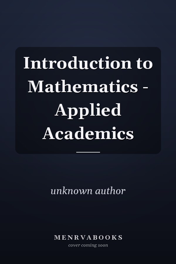Introduction to Mathematics: Applied Academics