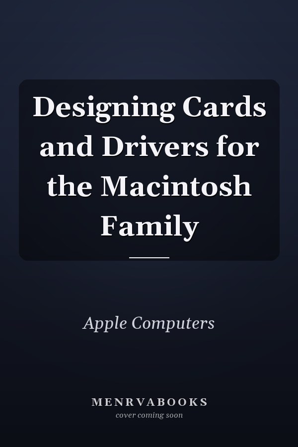 Designing Cards and Drivers for the Macintosh Family