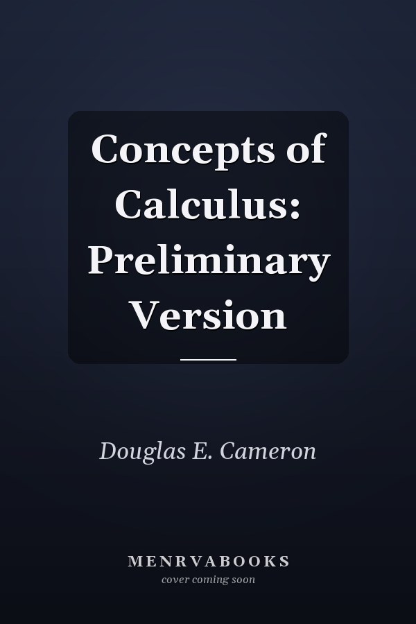 Concepts of Calculus: Preliminary Version