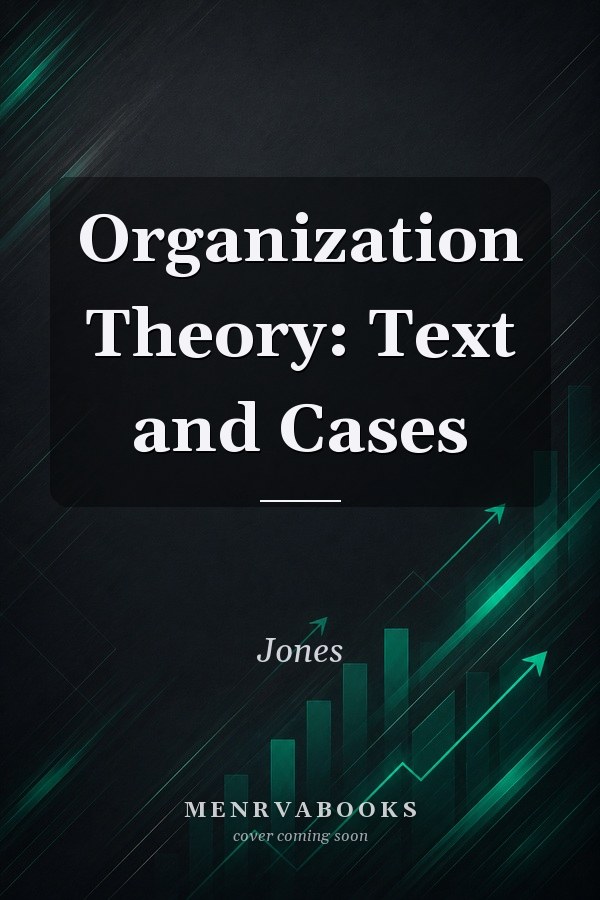 Organization Theory: Text and Cases
