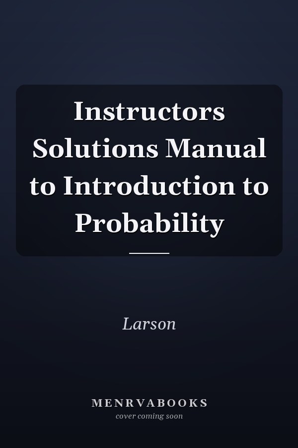 Instructor's Solutions Manual to Introduction to Probability