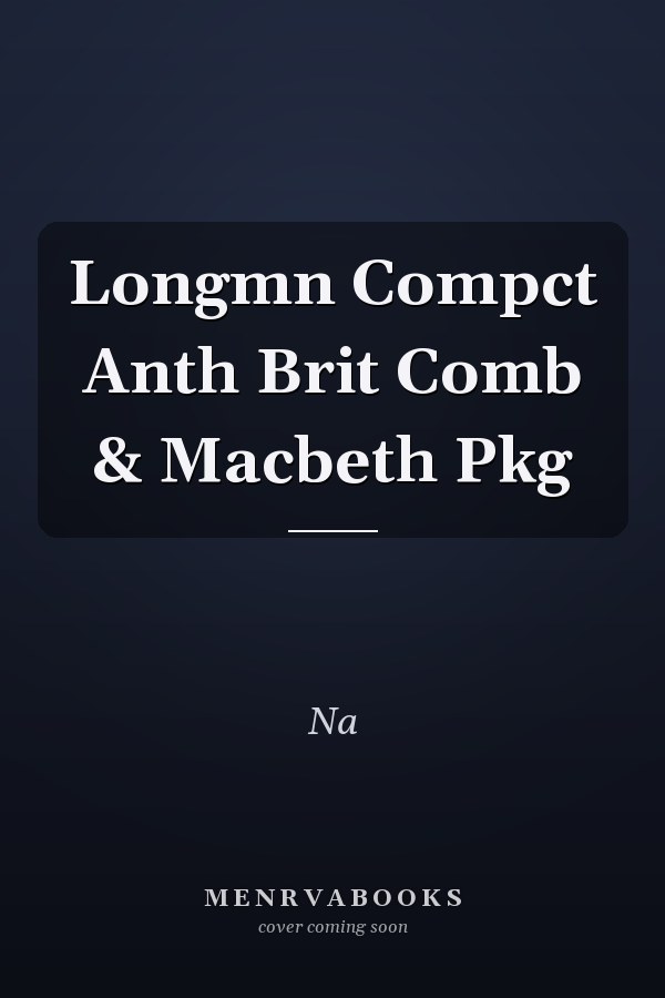 Longman Compact Anthology of British Literature: Macbeth Package