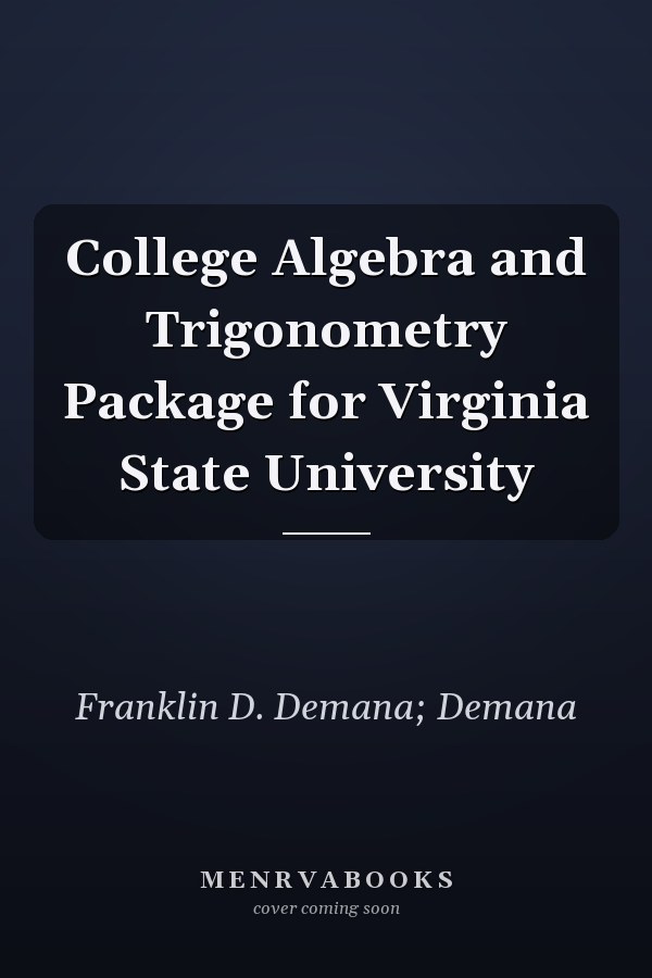 College Algebra and Trigonometry: Package for Virginia State University
