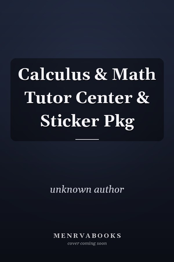 Calculus & Math Tutor Center & Sticker Pkg