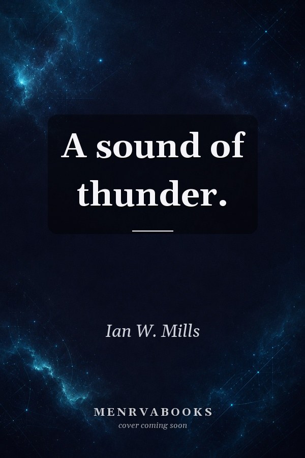 A sound of thunder.
