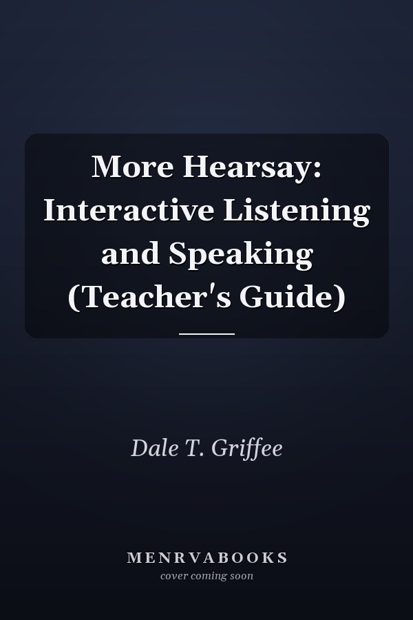 More Hearsay: Interactive Listening and Speaking (Teacher's Guide)