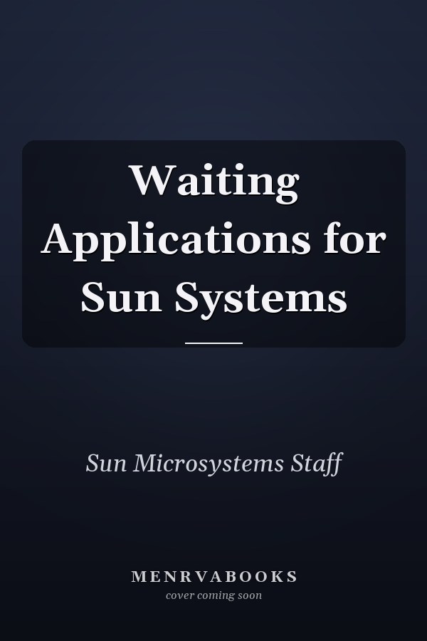 Waiting Applications for Sun Systems