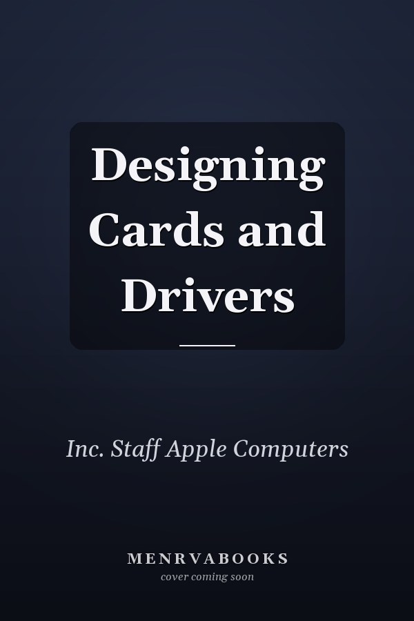Designing Cards and Drivers