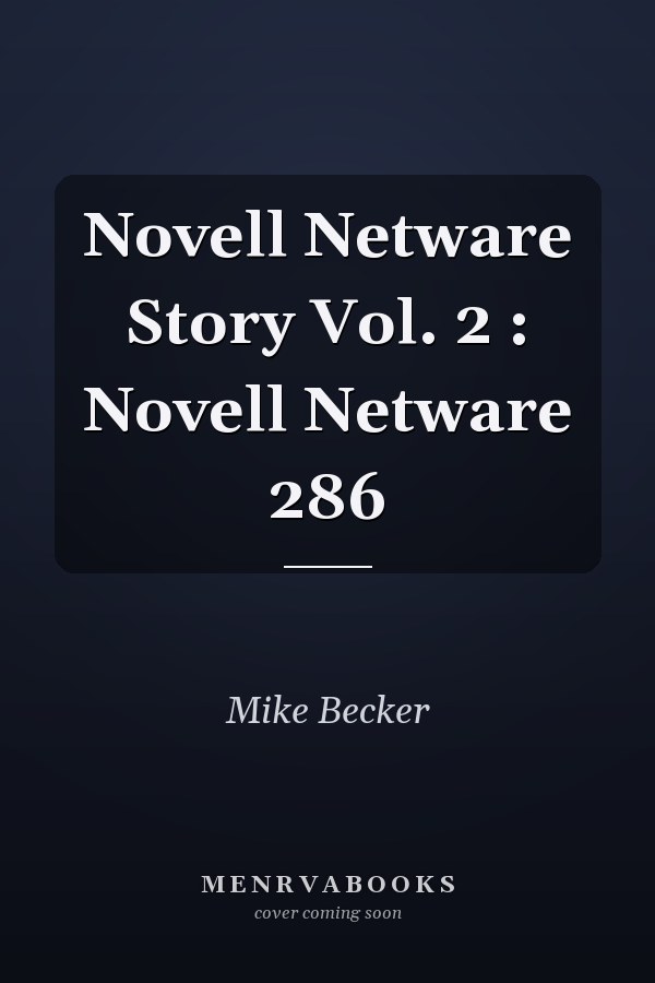 Novell NetWare Story Vol. 2: Novell NetWare 286
