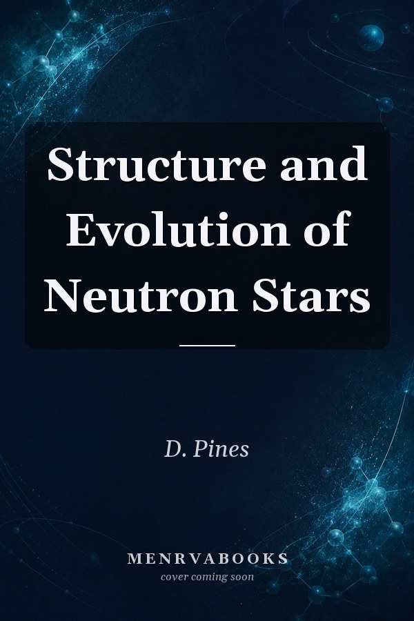 Structure and Evolution of Neutron Stars
