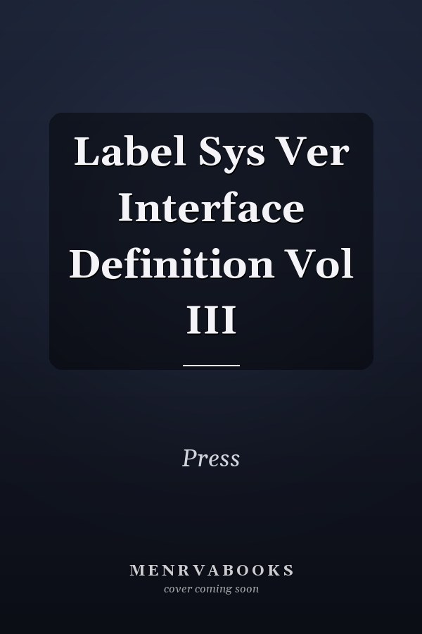 Label Sys Ver Interface Definition: Vol III