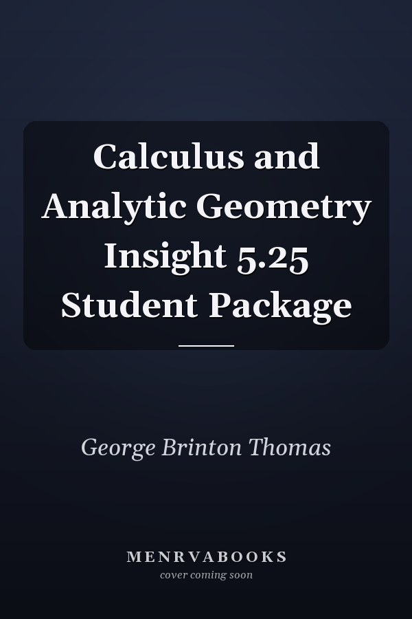 Calculus and Analytic Geometry Insight 5.25 Student Package