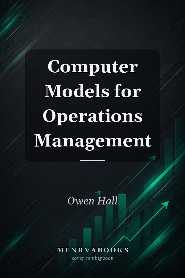 Computer Models for Operations Management
