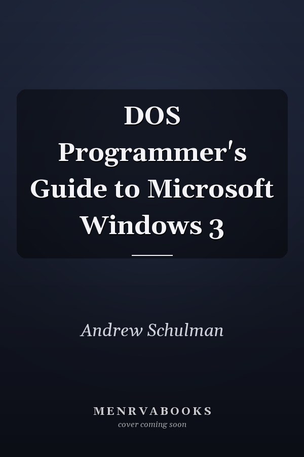 DOS Programmer's Guide to Microsoft Windows 3