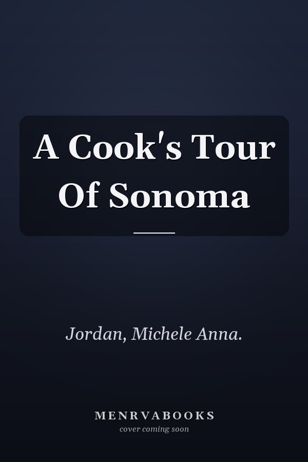 A Cook's Tour of Sonoma