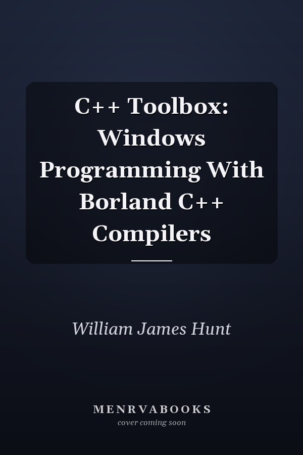 C++ Toolbox: Windows Programming With Borland C++ Compilers