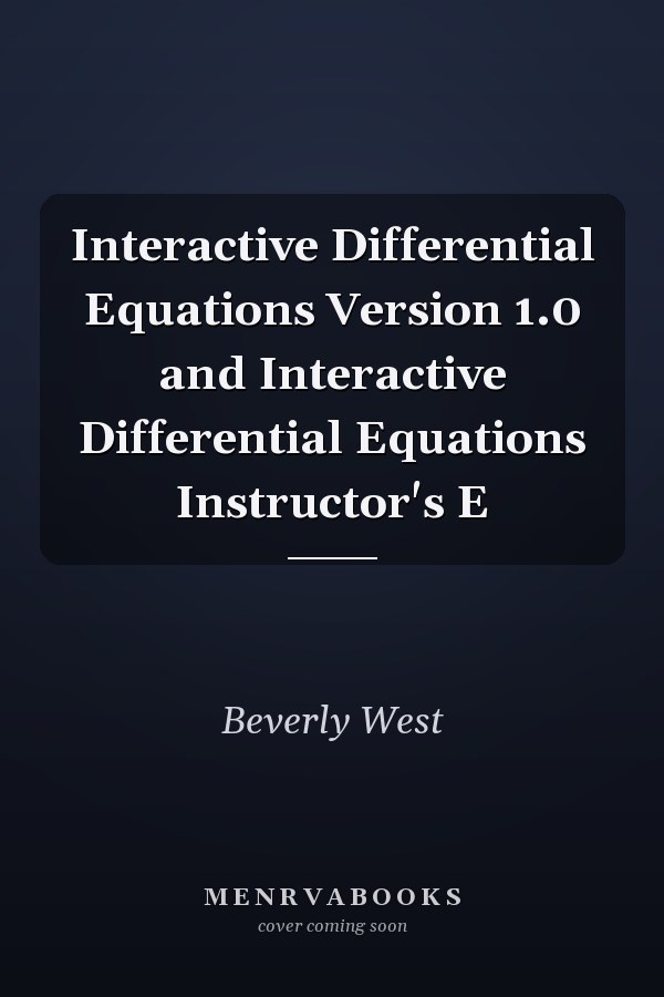 Interactive Differential Equations Version 1.0 and Interactive Differential Equations Instructor's E