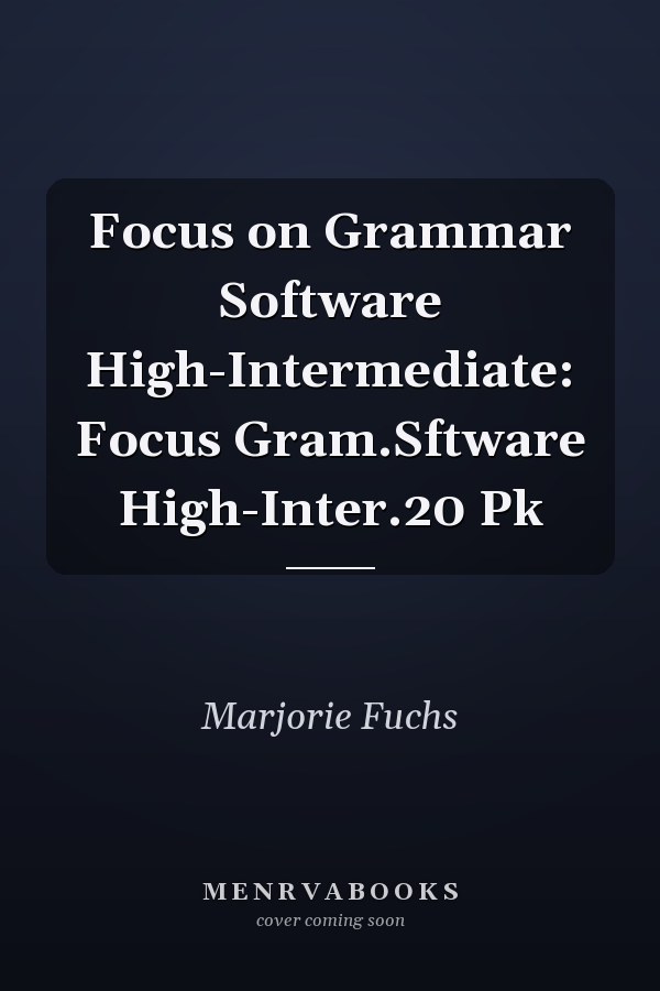 Focus on Grammar: High-Intermediate