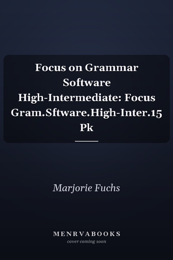 Focus on Grammar Software: High-Intermediate