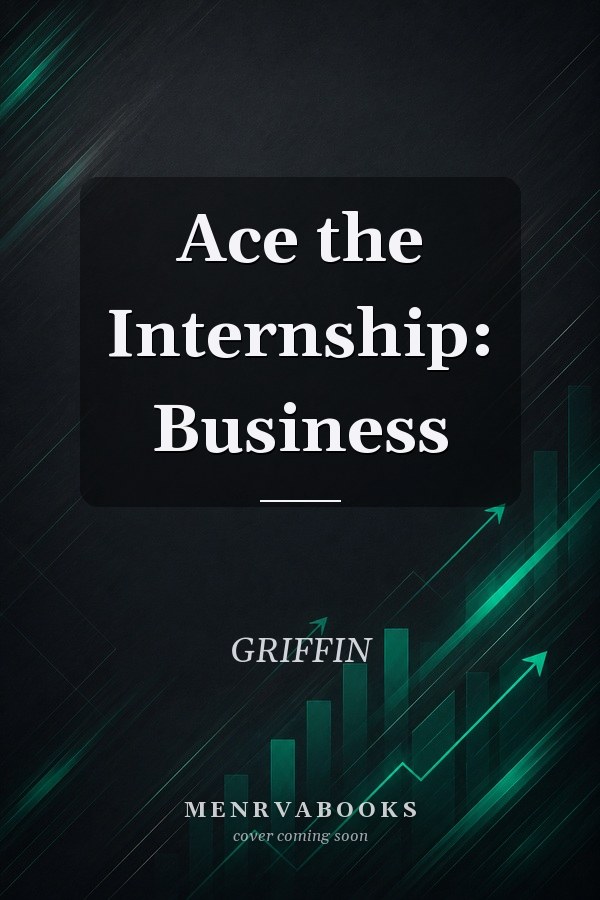 Ace the Internship: Business