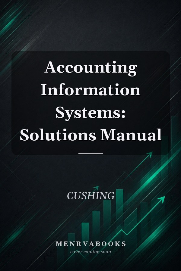 Accounting Information Systems: Solutions Manual