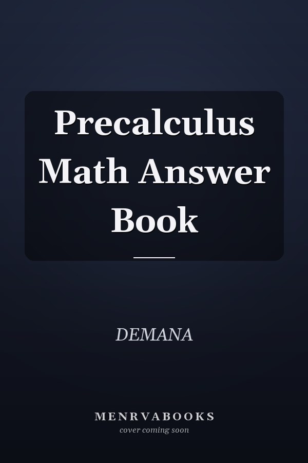 Precalculus Math Answer Book