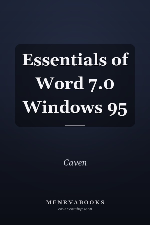 Essentials of Word 7.0 for Windows 95