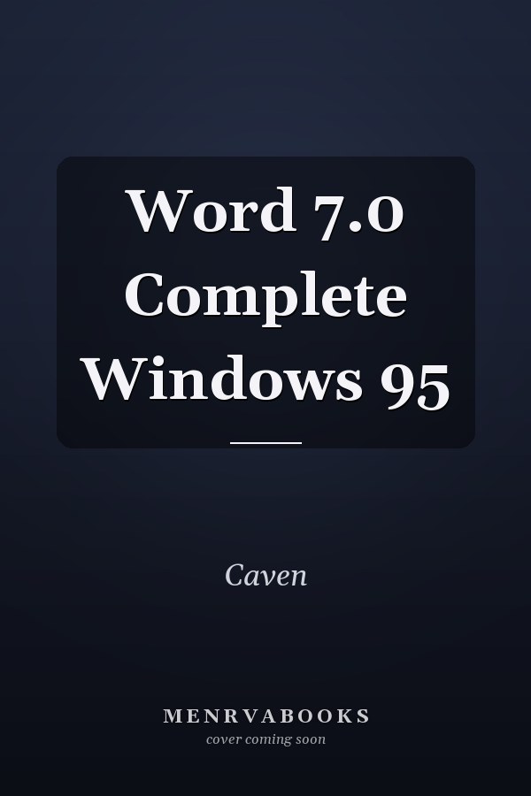Word 7.0 Complete: Windows 95