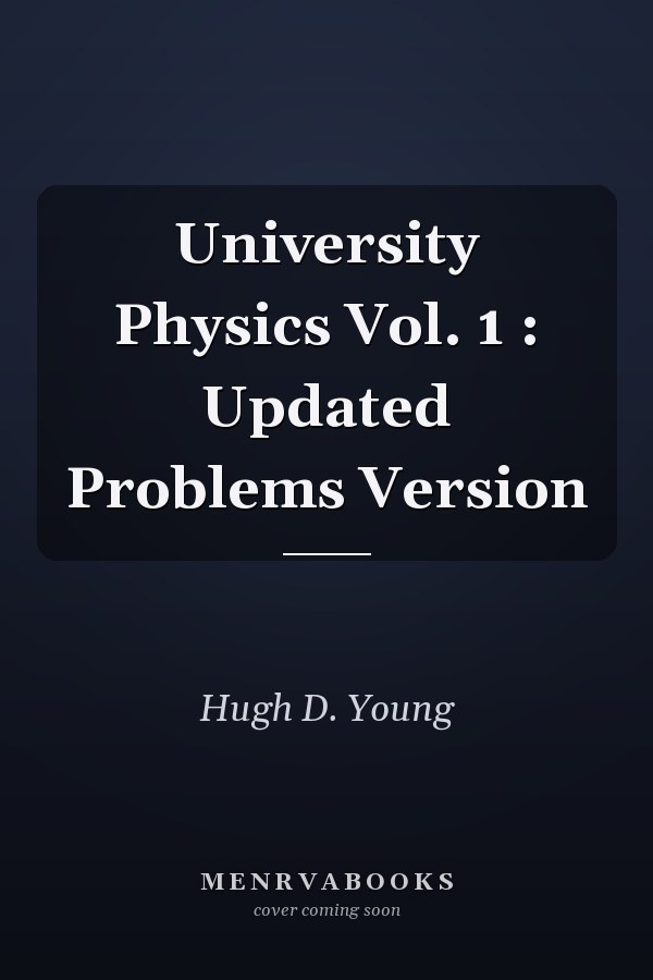 University Physics Vol. 1: Updated Problems Version