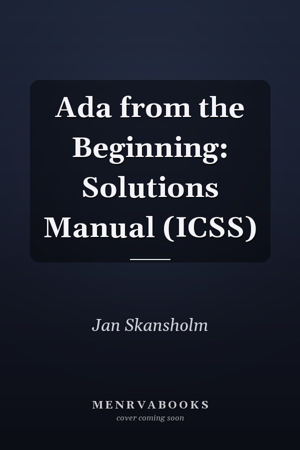 Ada from the Beginning: Solutions Manual