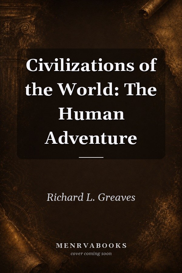 Civilizations of the World: The Human Adventure