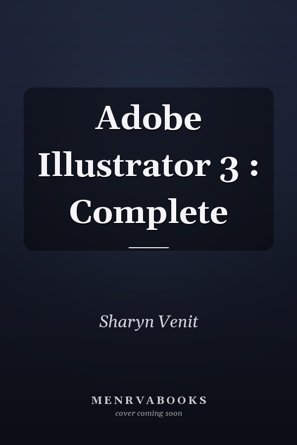 Adobe Illustrator 3: Complete