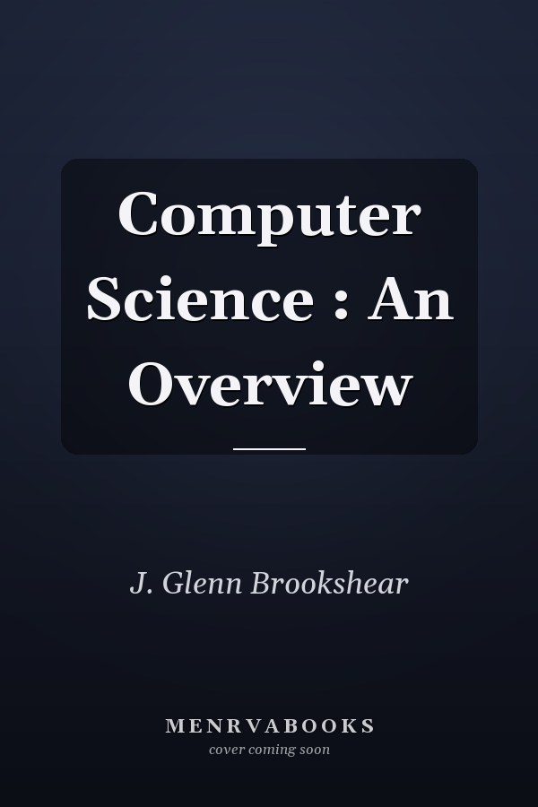 Computer Science: An Overview
