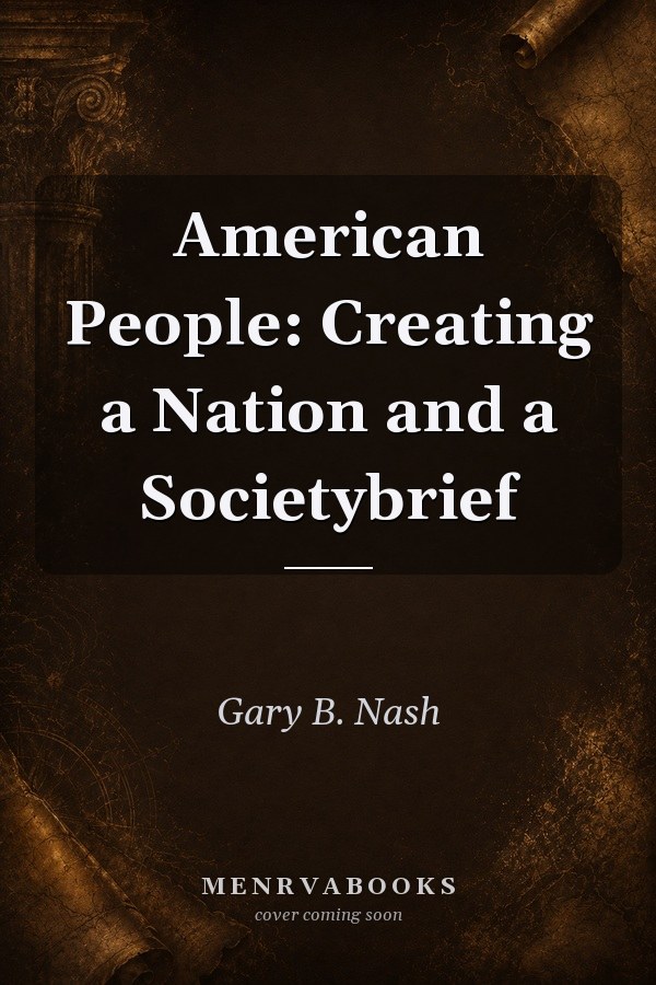 American People: Creating a Nation and a Society