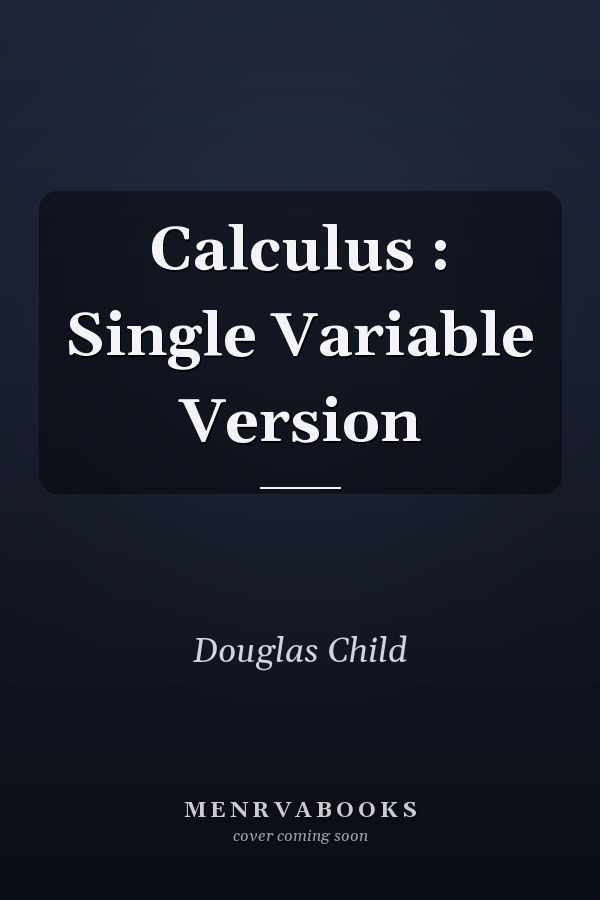 Calculus: Single Variable Version