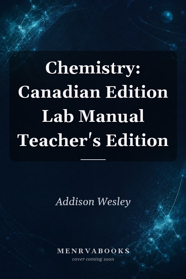Chemistry: Canadian Edition Lab Manual Teacher's Edition