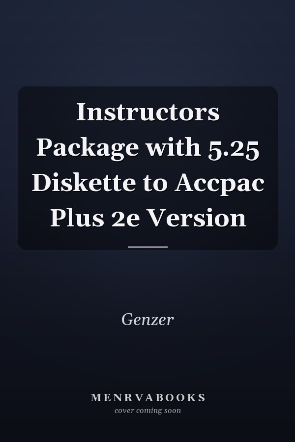 Instructors Package with 5.25 Diskette to Accpac Plus: 2e Version