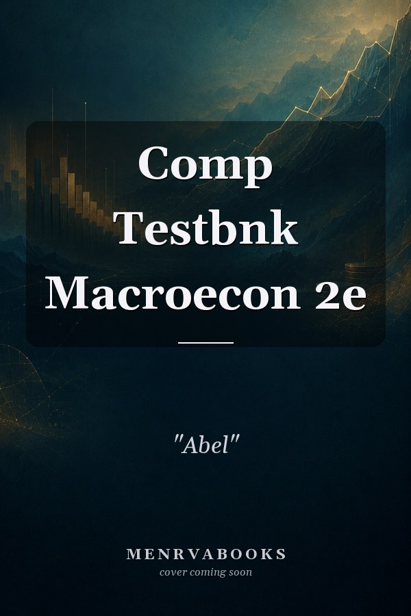 Comp Testbnk Macroecon 2e