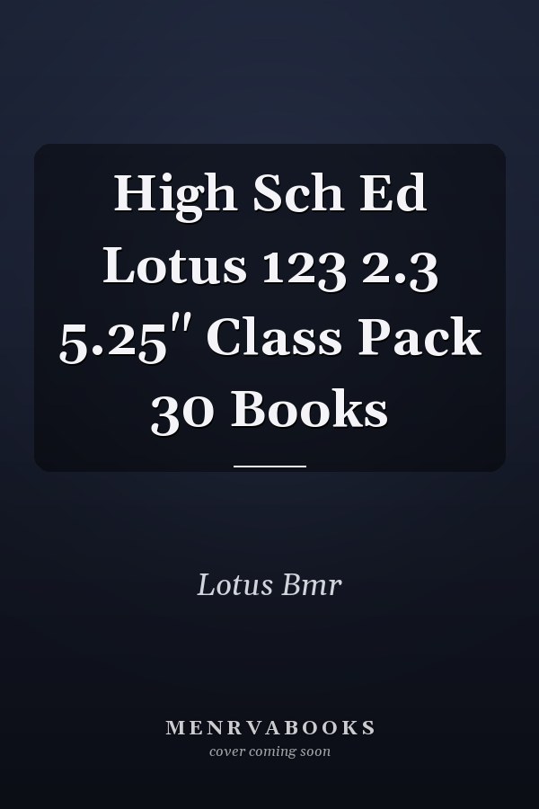 High School Edition: Lotus 1-2-3 Version 2.3 Class Pack