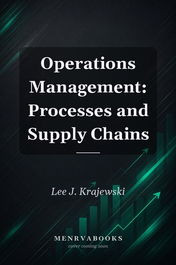Operations Management: Processes and Supply Chains