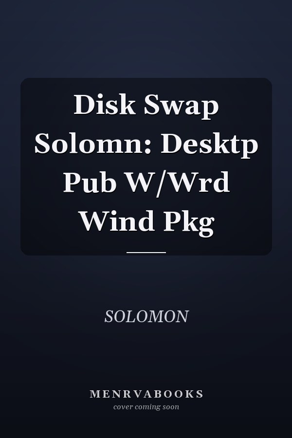Disk Swap Solomon: Desktop Publishing with Word Wind Package