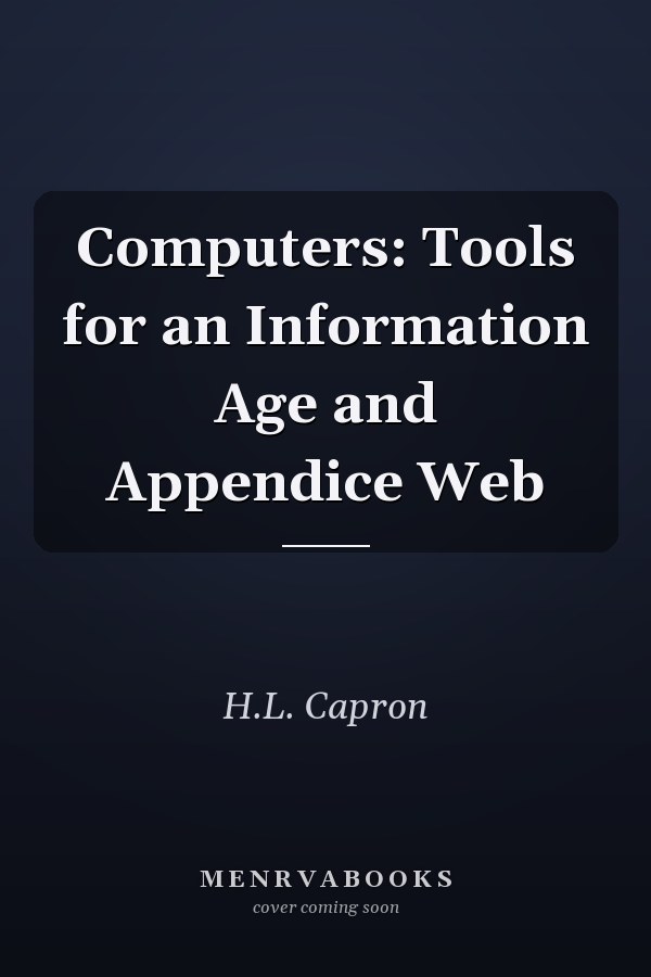 Computers: Tools for an Information Age and Appendice Web