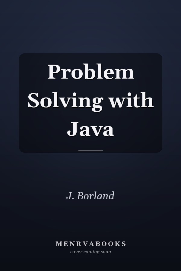 Problem Solving with Java