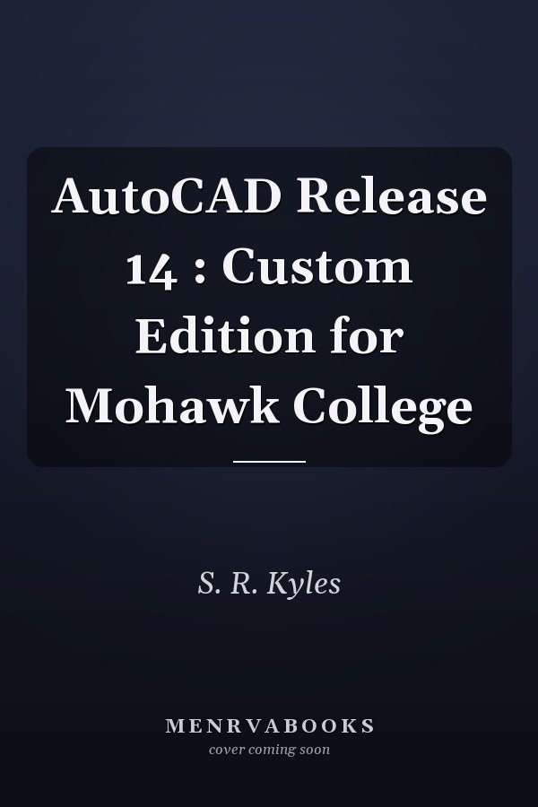AutoCAD Release 14: Custom Edition for Mohawk College