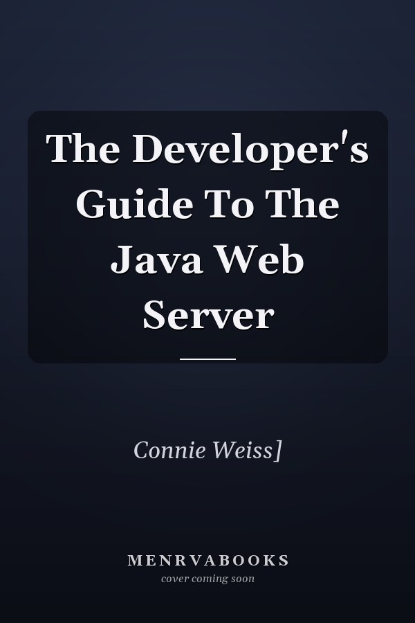 The Developer's Guide to the Java Web Server