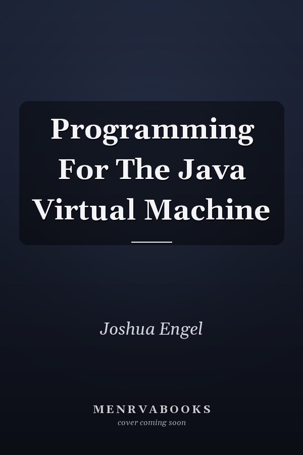 Programming for the Java Virtual Machine