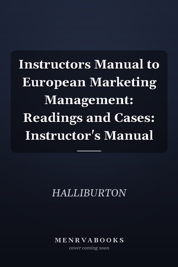 Instructor's Manual to European Marketing Management: Readings and Cases