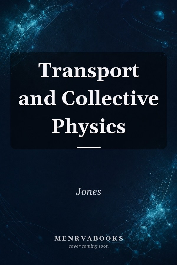 Transport and Collective Physics