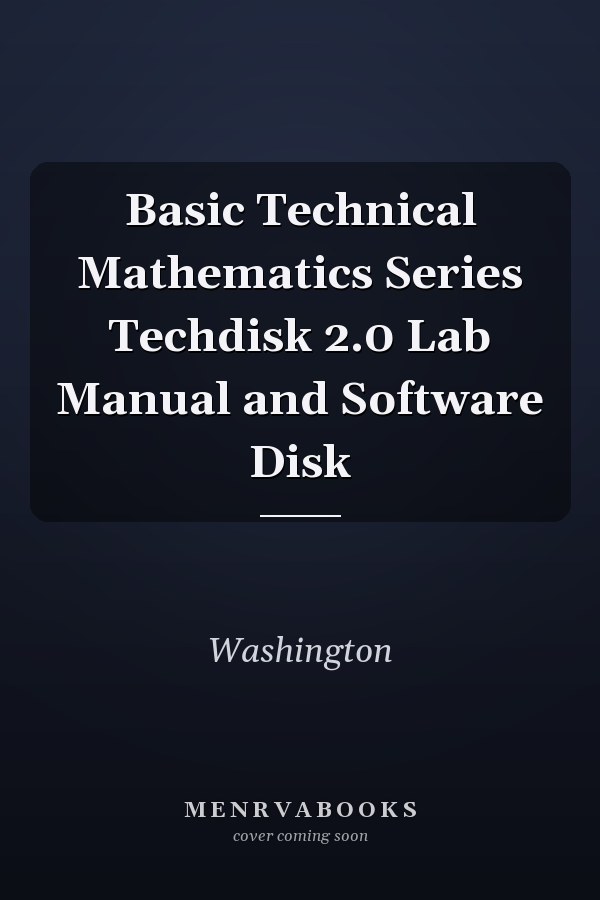 Basic Technical Mathematics: Techdisk 2.0 Lab Manual and Software Disk