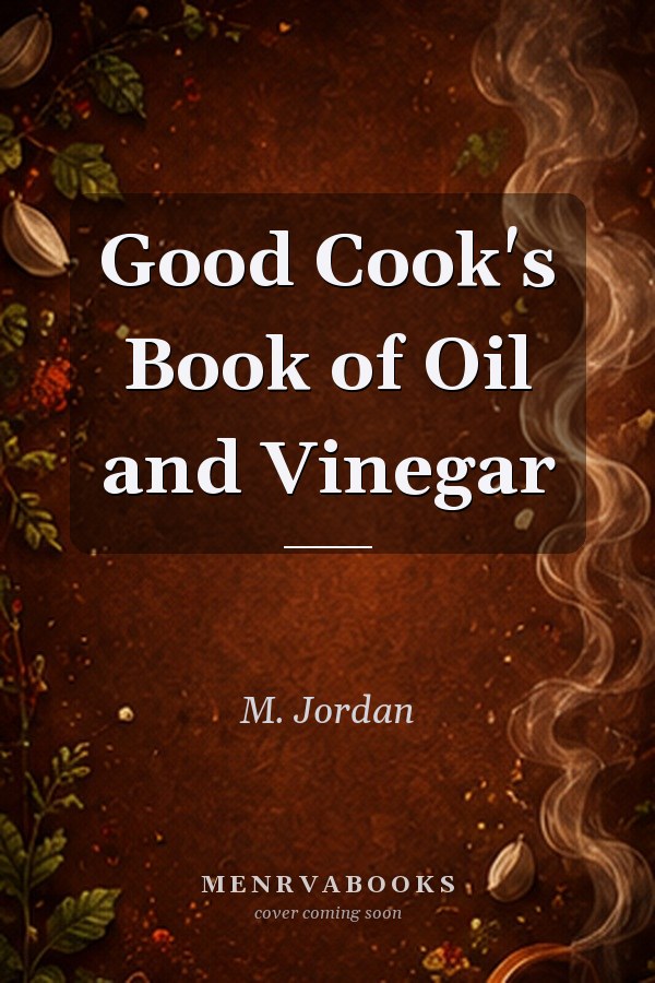 Good Cook's Book of Oil and Vinegar